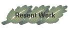 Resent Work